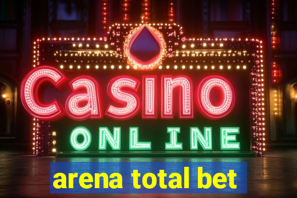 arena total bet